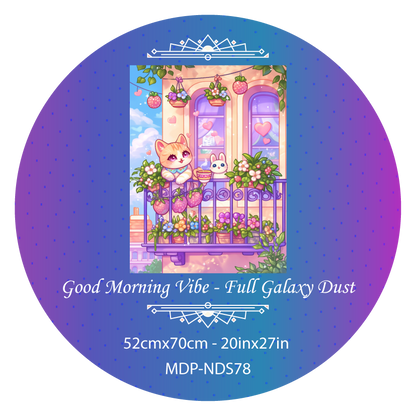 Good Morning Vibe - Full Galaxy Dust